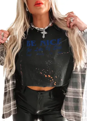 CROPPED BE NICE, GET LOTS OF SLEEP BLEACHED OUT GRAPHIC TEE